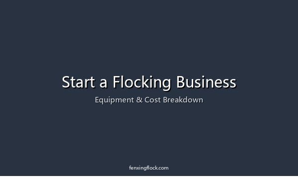 Start a Flocking Business