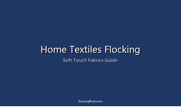 Flocking for Home Textiles